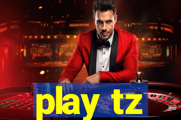 play tz