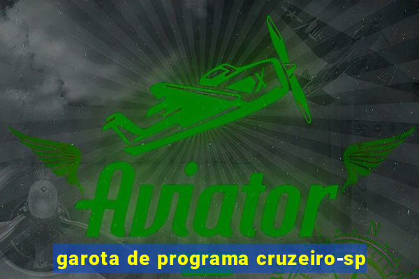 garota de programa cruzeiro-sp