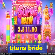 titans bride