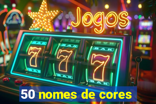 50 nomes de cores