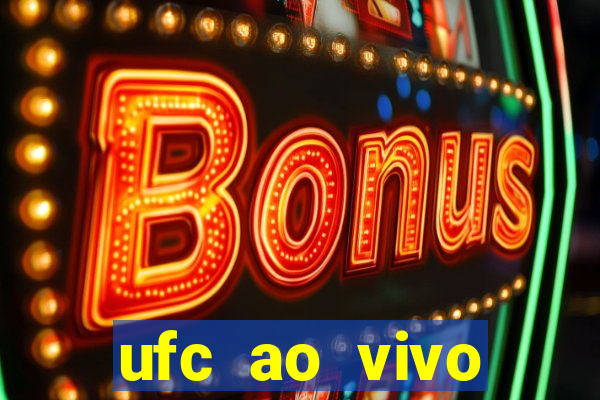 ufc ao vivo assistir online