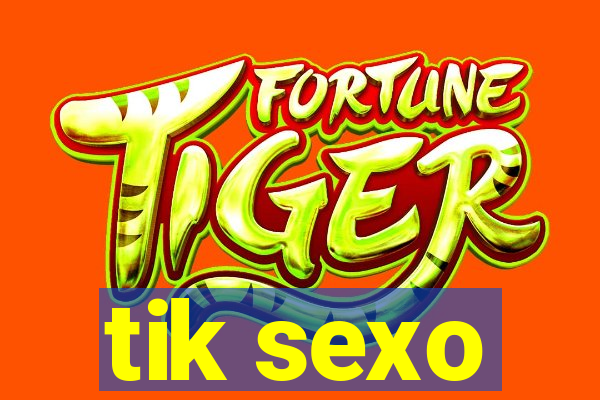 tik sexo