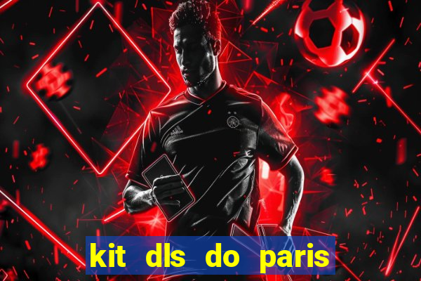 kit dls do paris saint germain