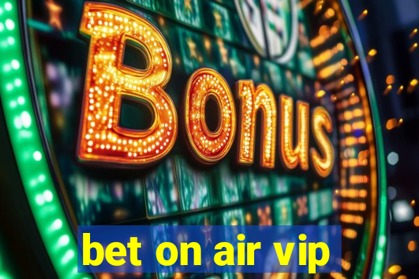 bet on air vip