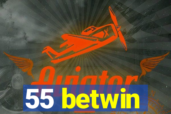 55 betwin