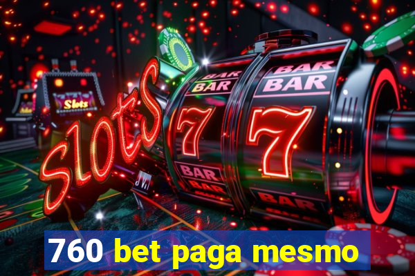 760 bet paga mesmo