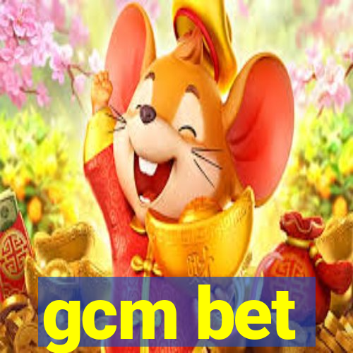 gcm bet