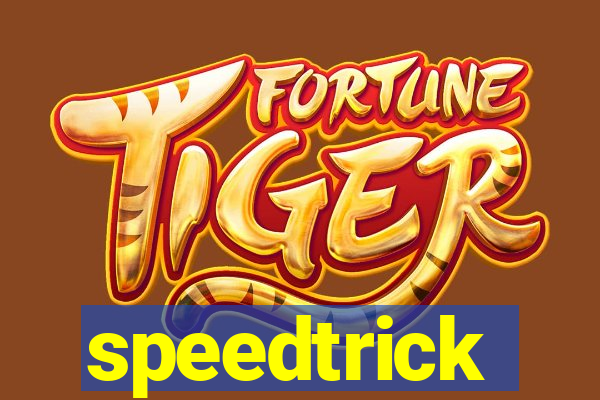 speedtrick