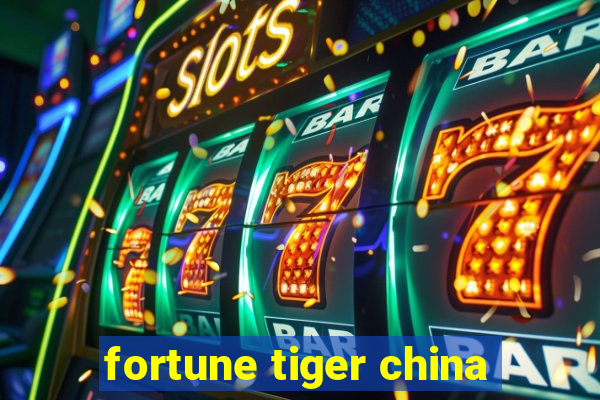 fortune tiger china