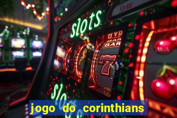 jogo do corinthians ao vivo multicanal