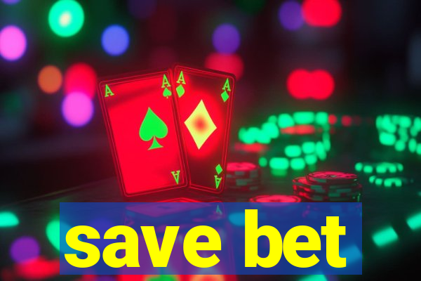 save bet