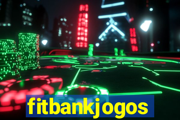 fitbankjogos