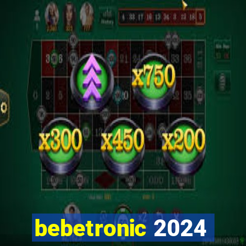 bebetronic 2024