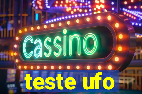 teste ufo