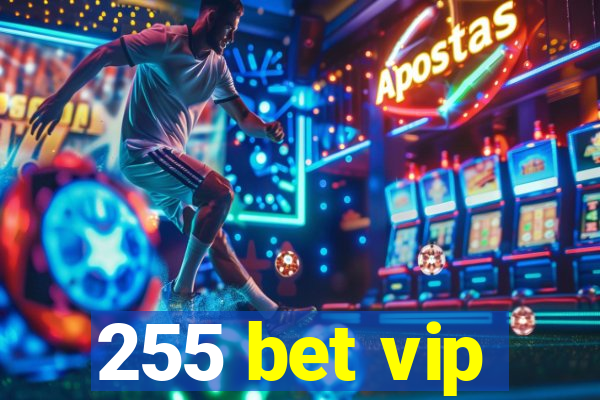 255 bet vip