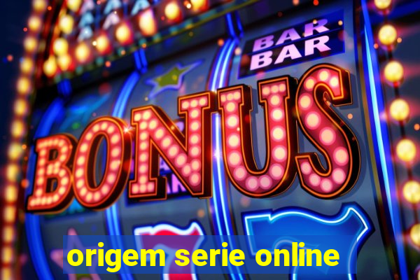 origem serie online