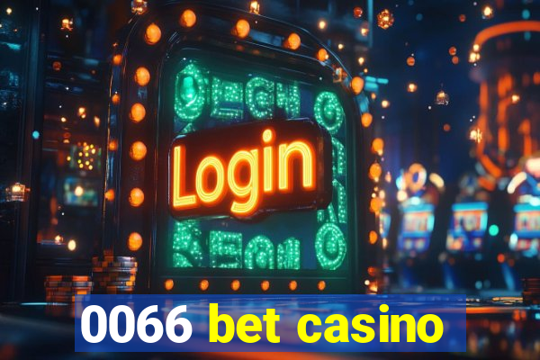 0066 bet casino