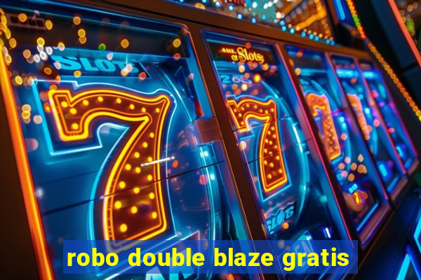 robo double blaze gratis