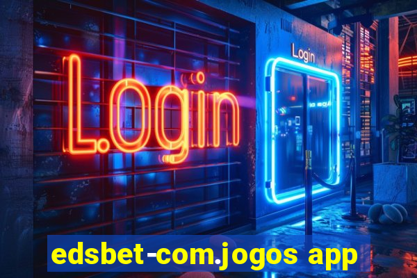 edsbet-com.jogos app