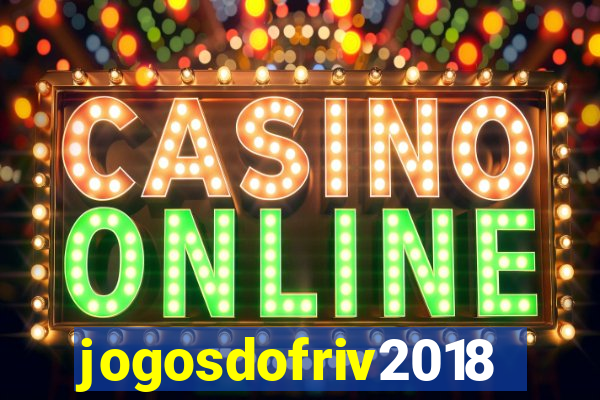 jogosdofriv2018