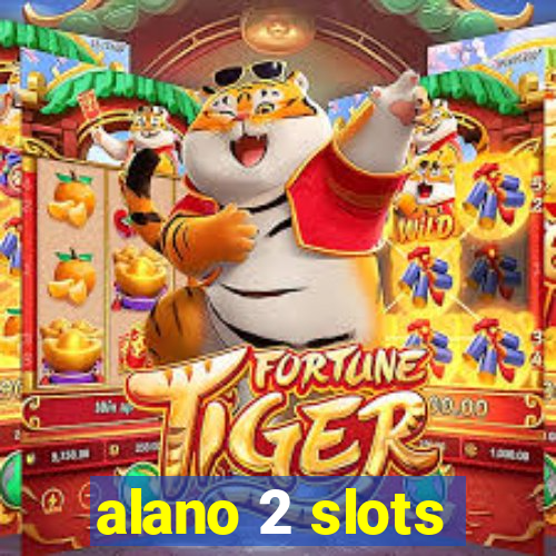 alano 2 slots