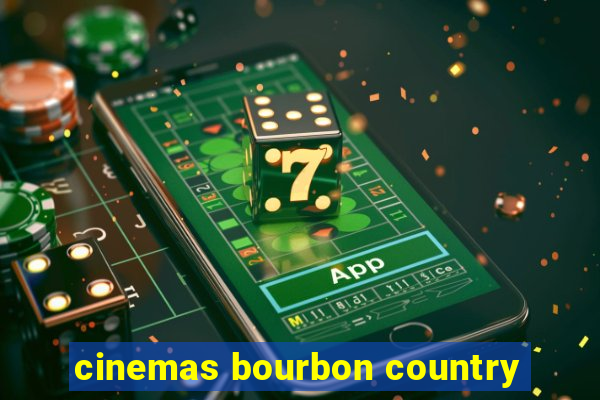 cinemas bourbon country