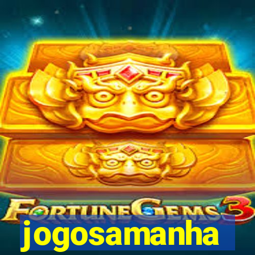 jogosamanha