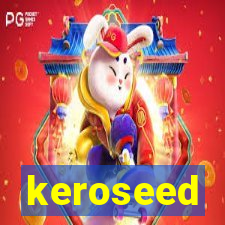 keroseed