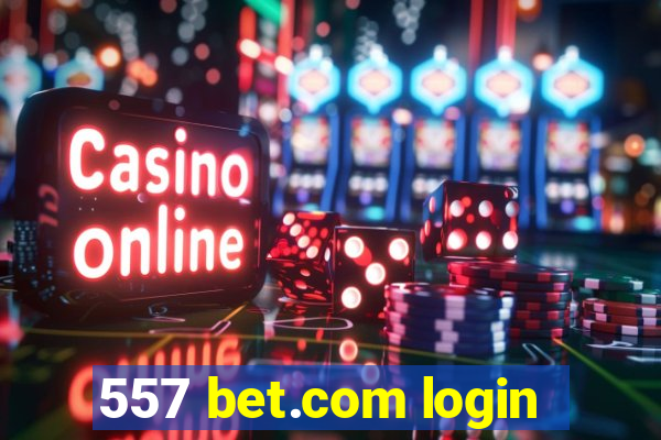 557 bet.com login