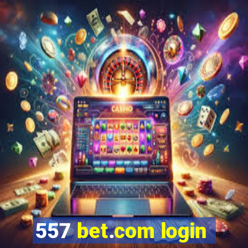 557 bet.com login