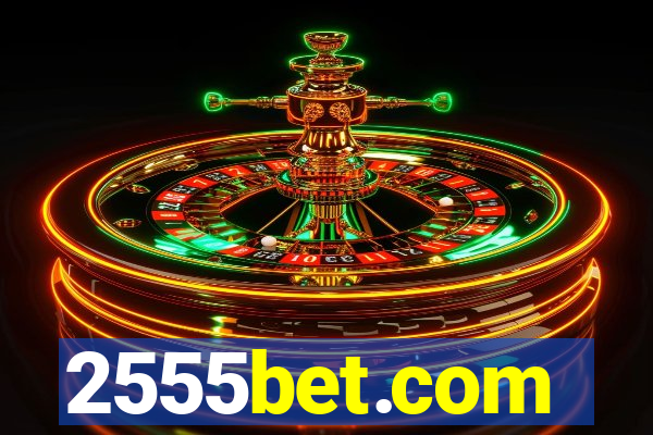 2555bet.com