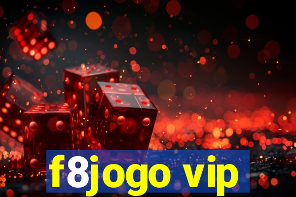 f8jogo vip