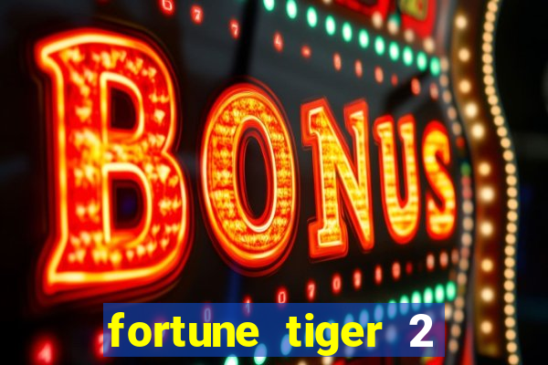 fortune tiger 2 revenge download