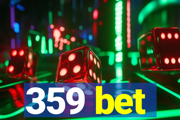 359 bet