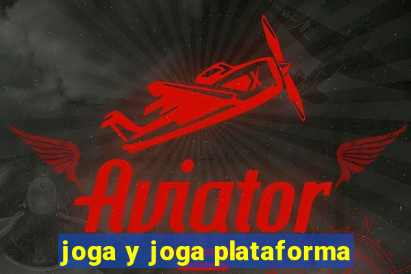 joga y joga plataforma