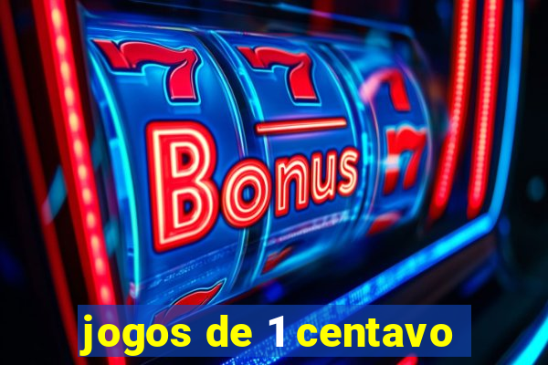 jogos de 1 centavo