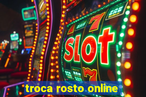 troca rosto online