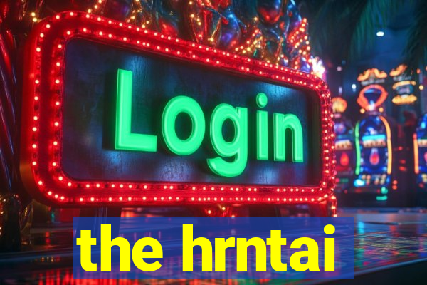 the hrntai