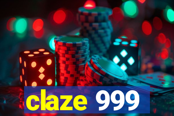 claze 999