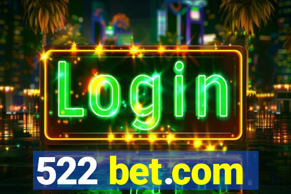 522 bet.com