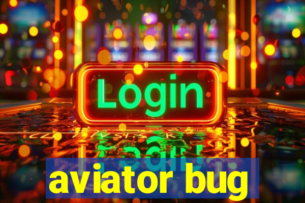 aviator bug