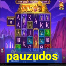 pauzudos