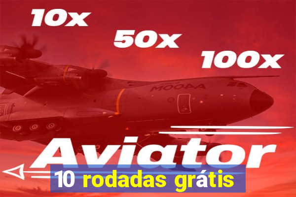 10 rodadas grátis