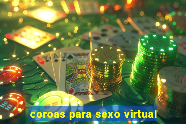 coroas para sexo virtual