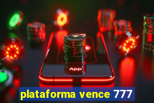 plataforma vence 777