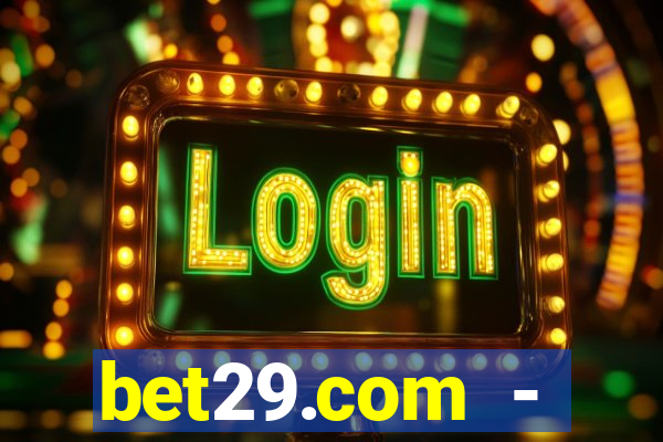 bet29.com - caça-níqueis online cassino