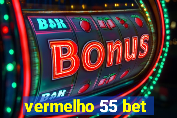 vermelho 55 bet