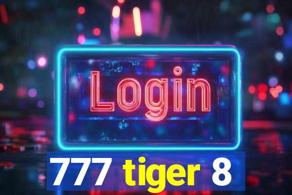 777 tiger 8