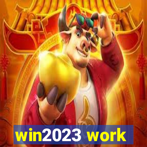 win2023 work