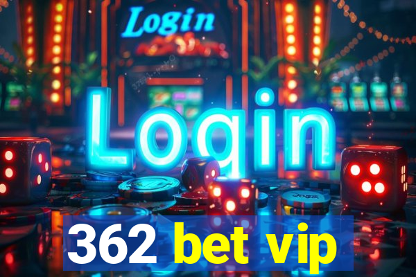 362 bet vip